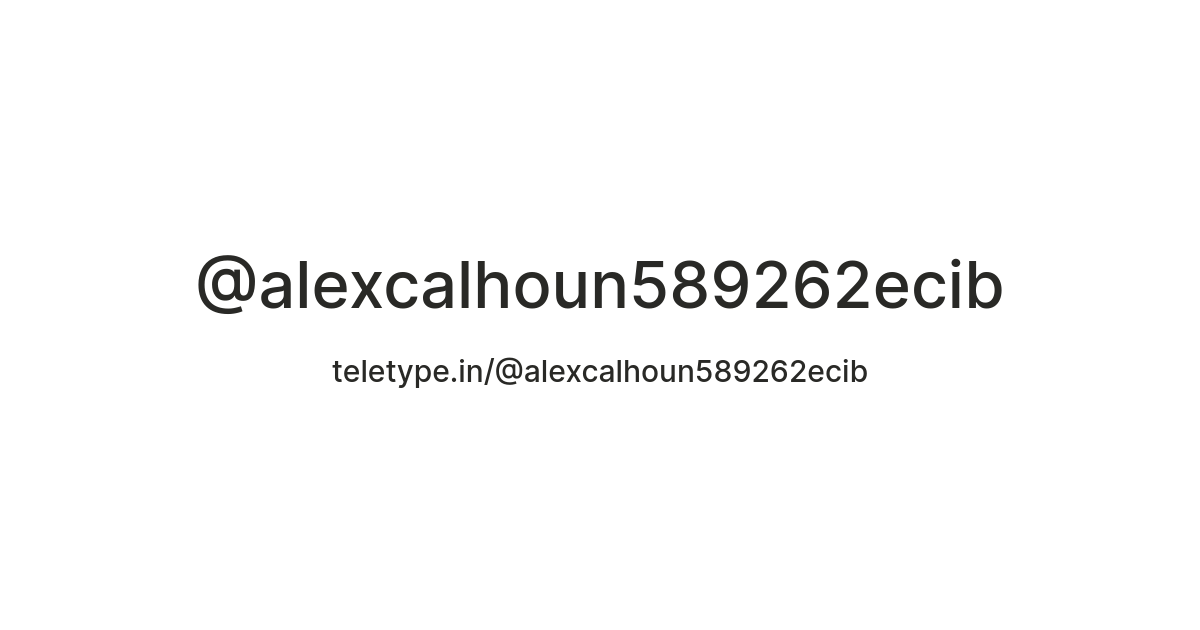 @alexcalhoun589262ecib — Teletype