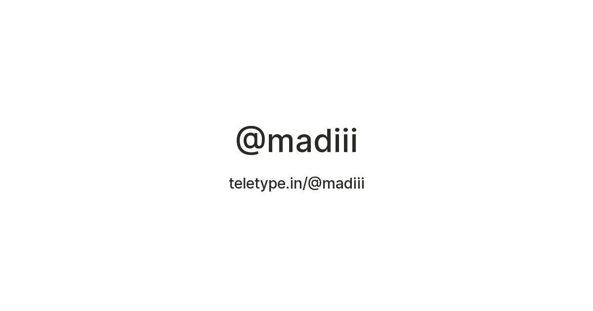 @madiii — Teletype