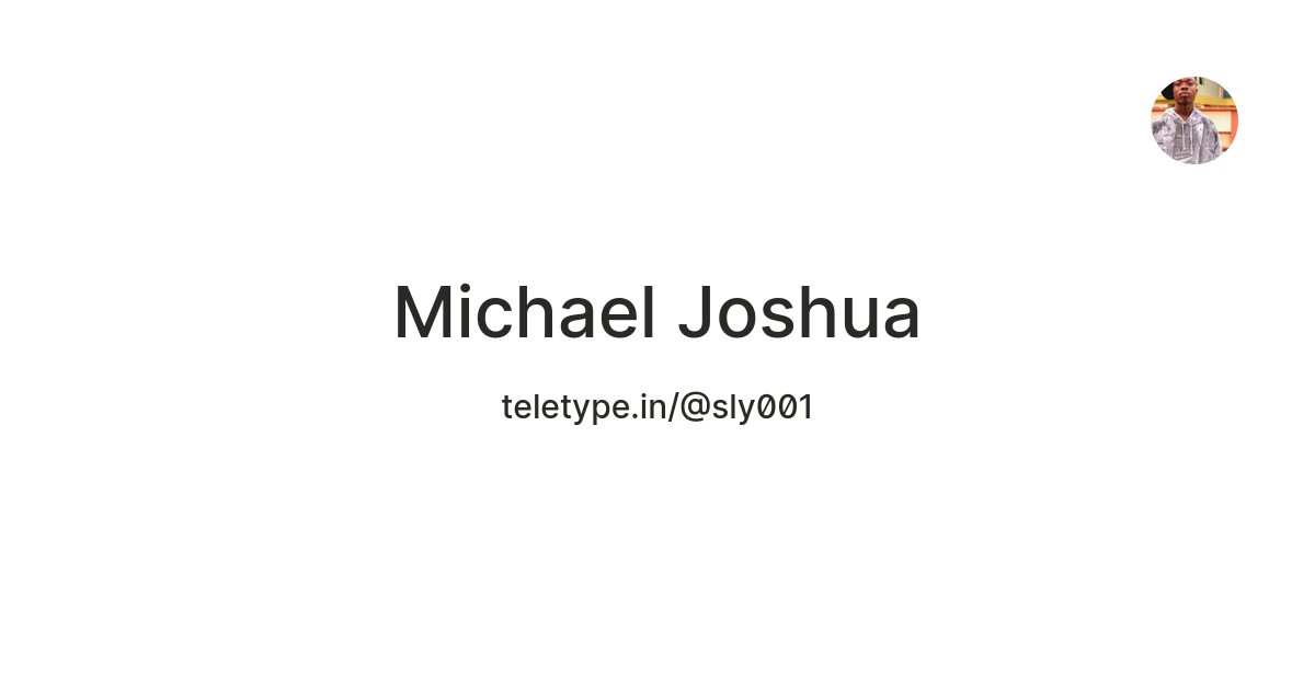 Michael Joshua — Teletype
