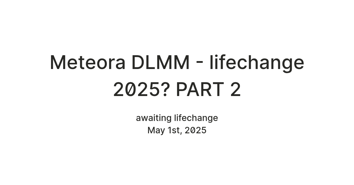 Meteora DLMM - lifechange 2025? PART 2 — Teletype