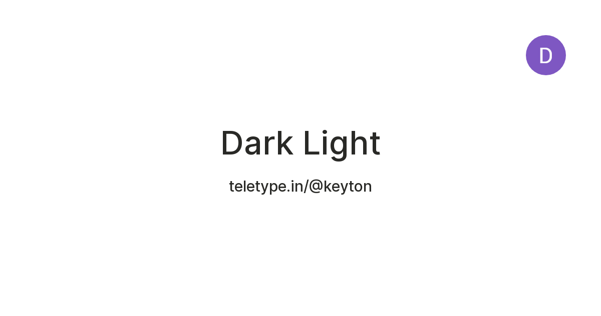 Dark Light — Teletype