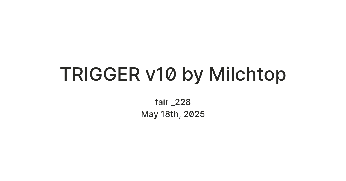 TRIGGER v10 by Milchtop — Teletype