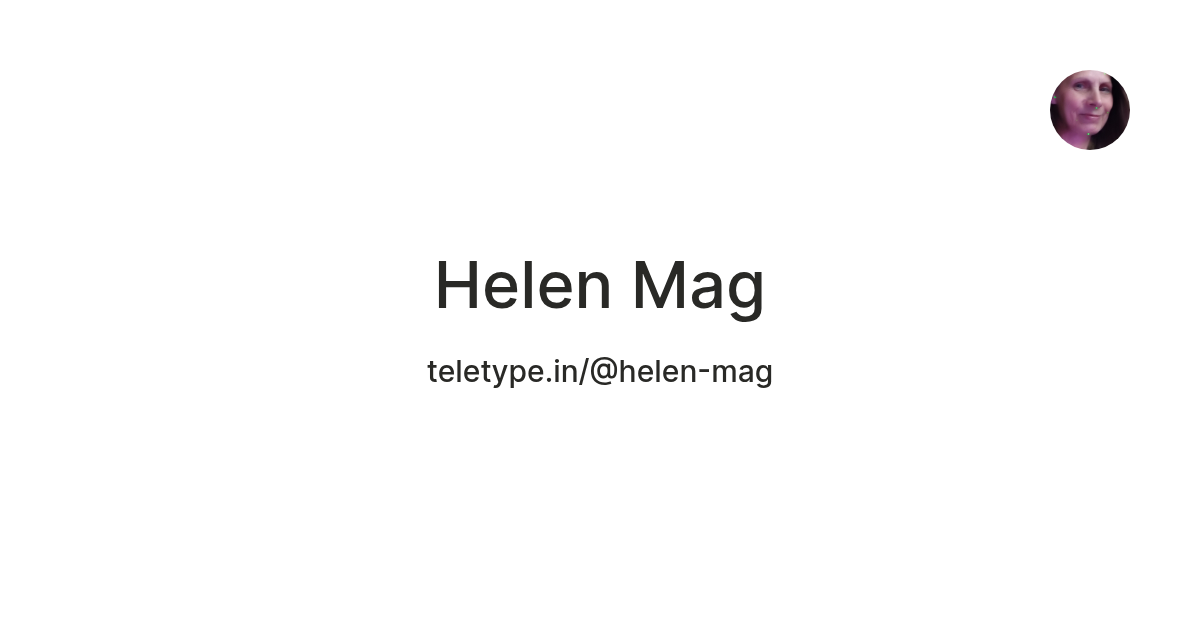 Helen Mag — Teletype