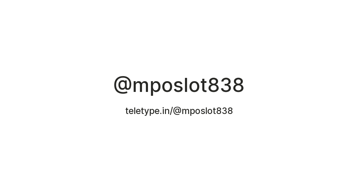 Mpo Slot838 \u2014 Teletype