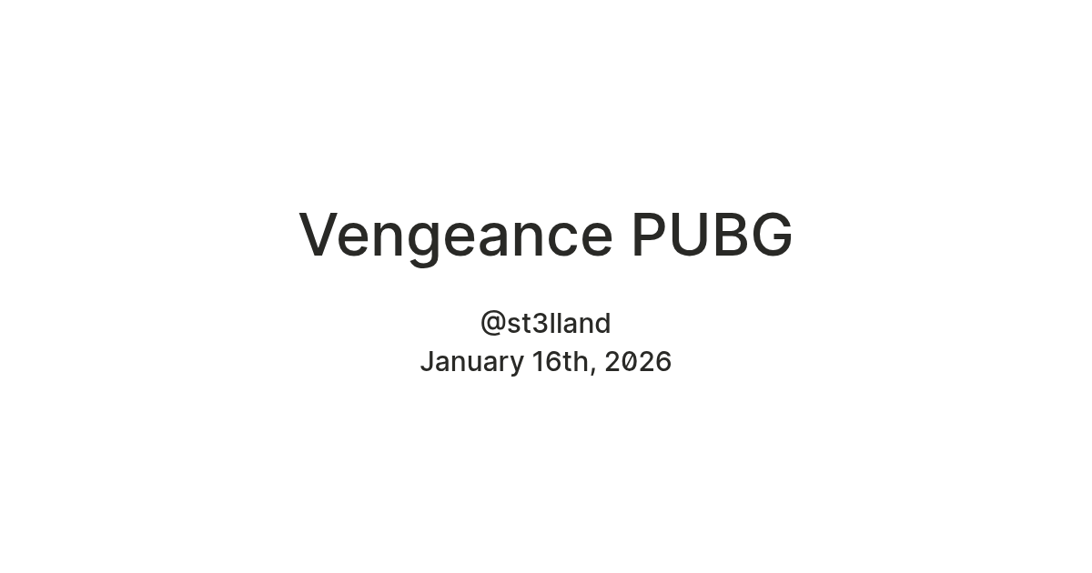 Vengeance PUBG — Teletype