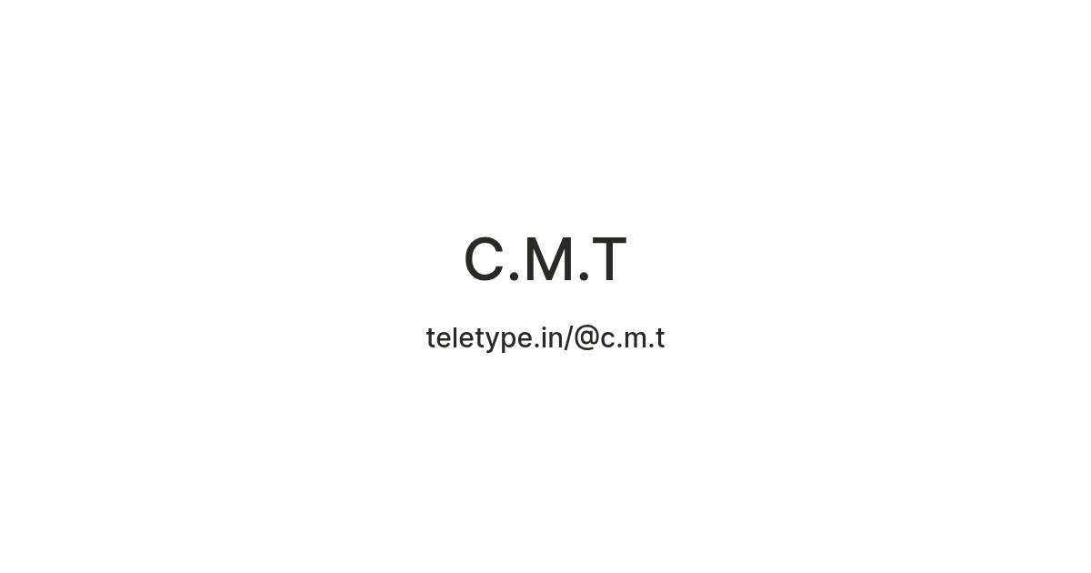 C.M.T — Teletype