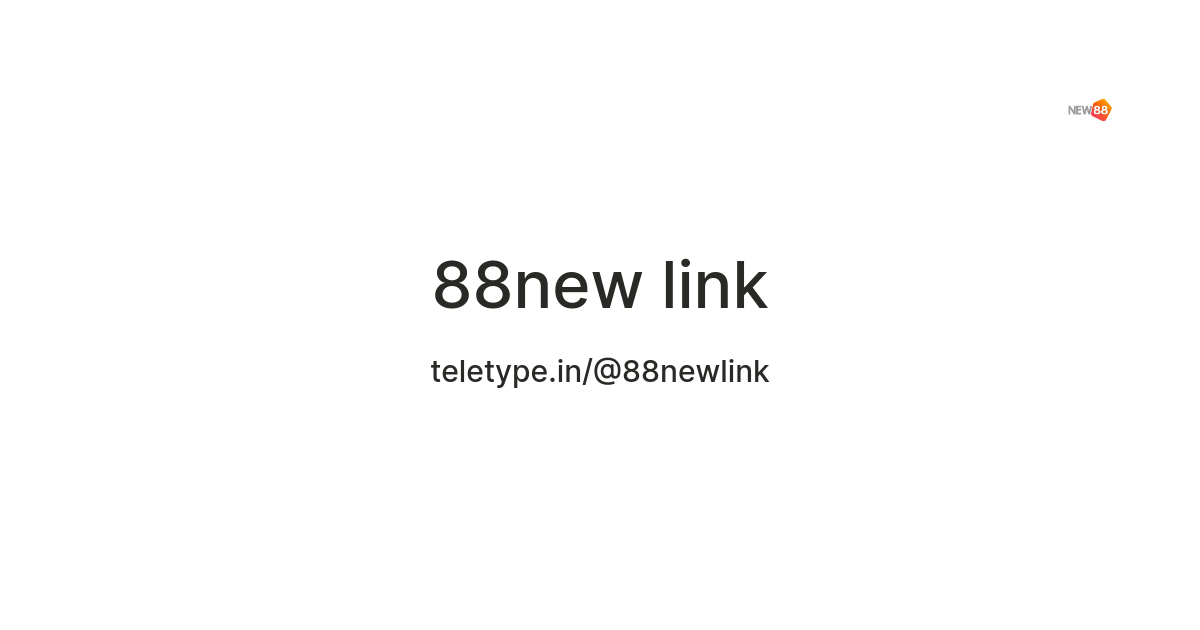 88new link — Teletype
