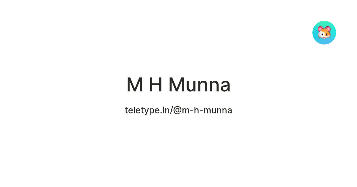 M H Munna — Teletype