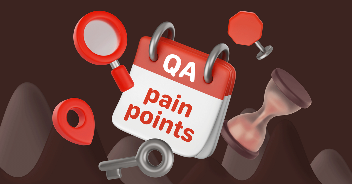 Top QA Pain Points & Ways to Improve Software Testing — Teletype