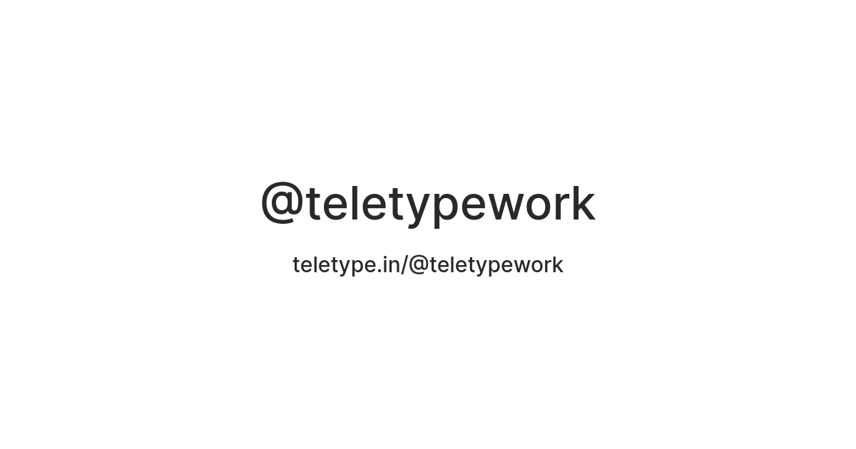 @teletypework — Teletype
