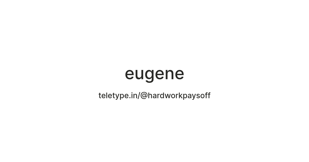 eugene — Teletype