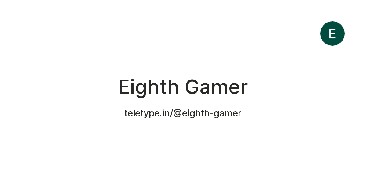 Eighth Gamer — Teletype