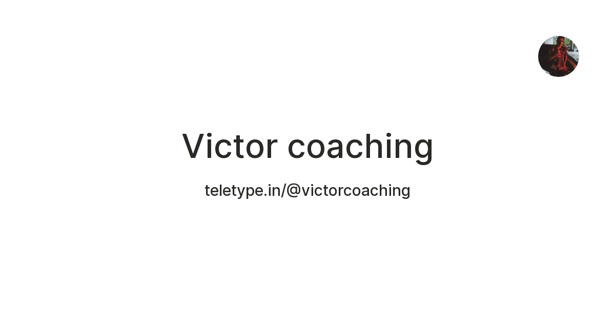 Victor coaching — Teletype