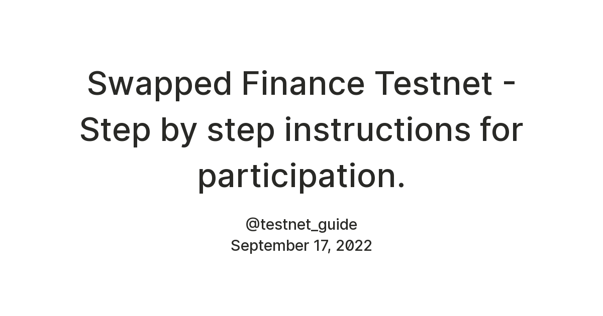 Swapped Finance Testnet - Step by step instructions for participation ...