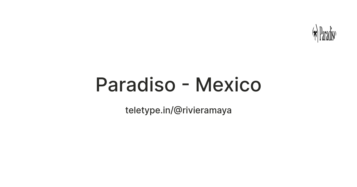 Paradiso - Mexico — Teletype