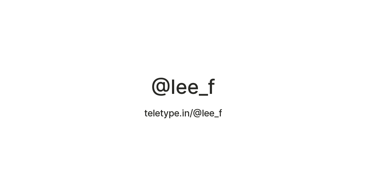 @lee_f — Teletype