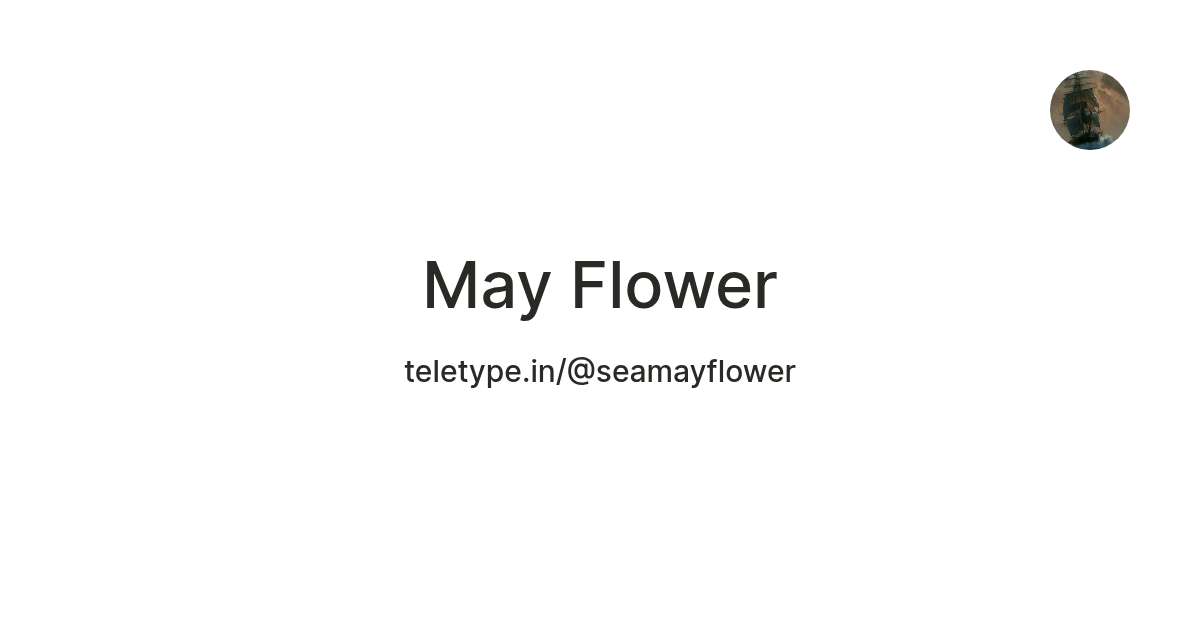 May Flower — Teletype