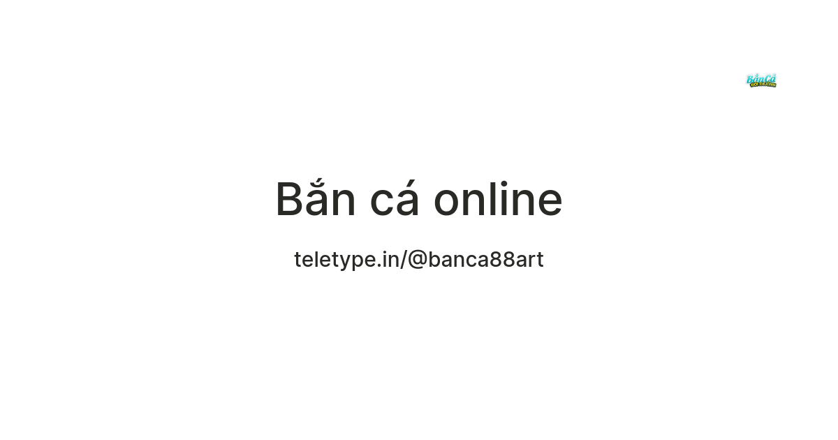Bắn cá online — Teletype