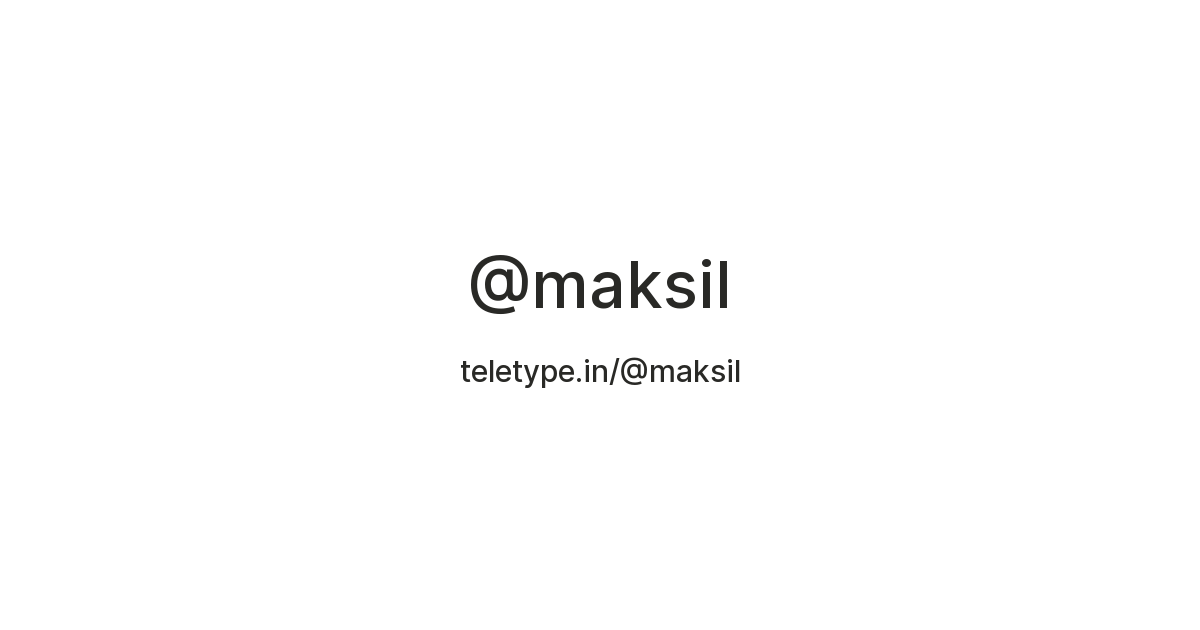 @maksil — Teletype