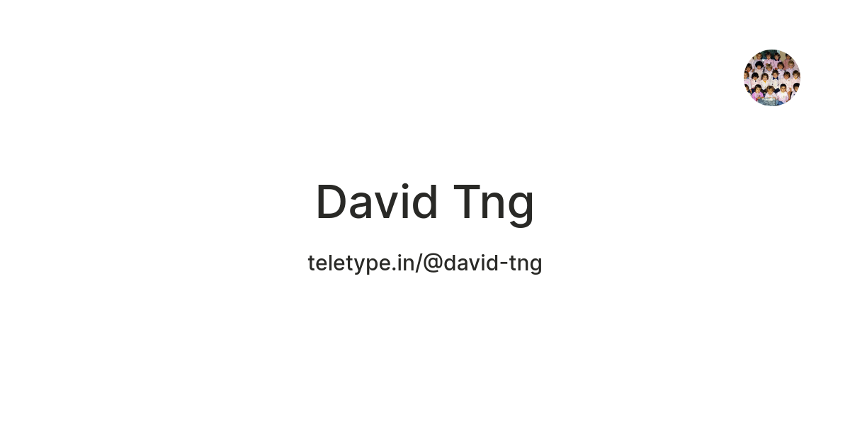 David Tng — Teletype