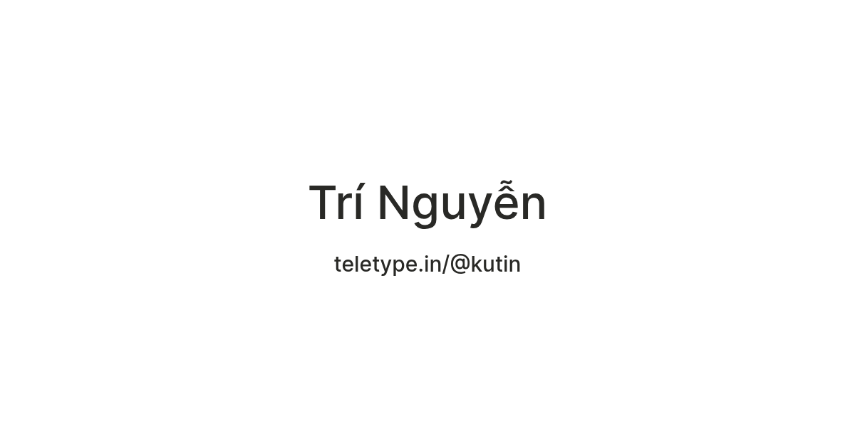 Trí Nguyễn — Teletype