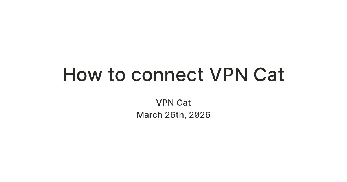 How to connect VPN Cat — Teletype