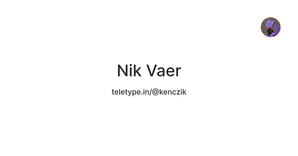 Nik Vaer — Teletype