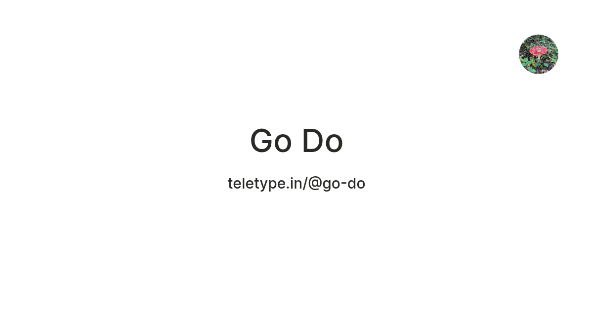 Go Do — Teletype