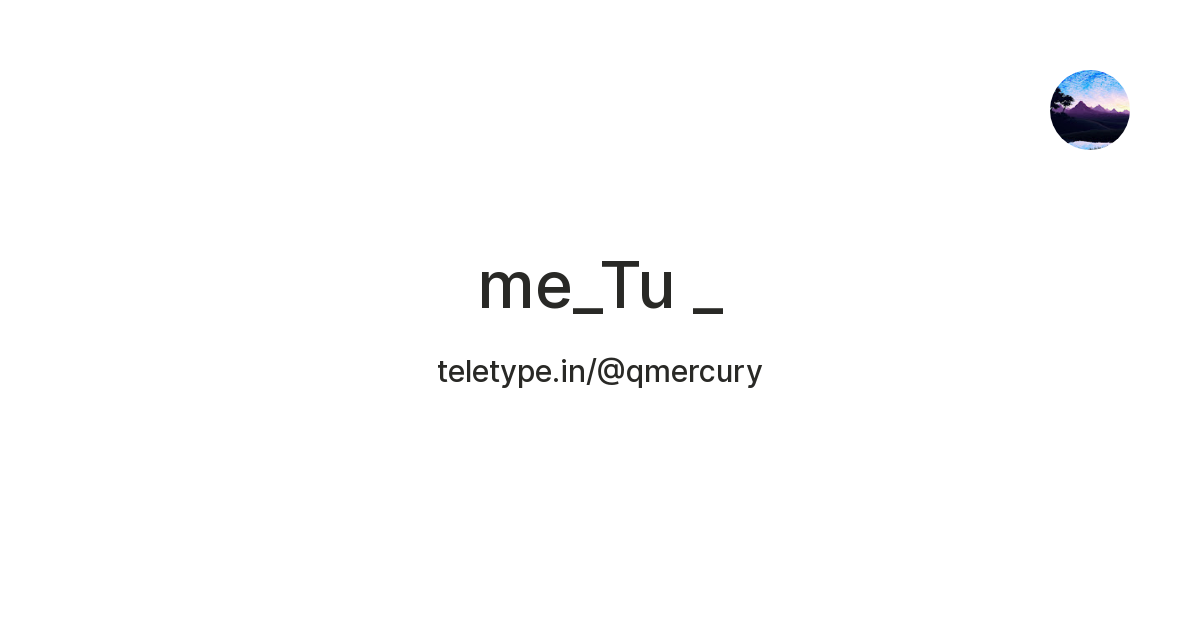 me_Tu _ — Teletype