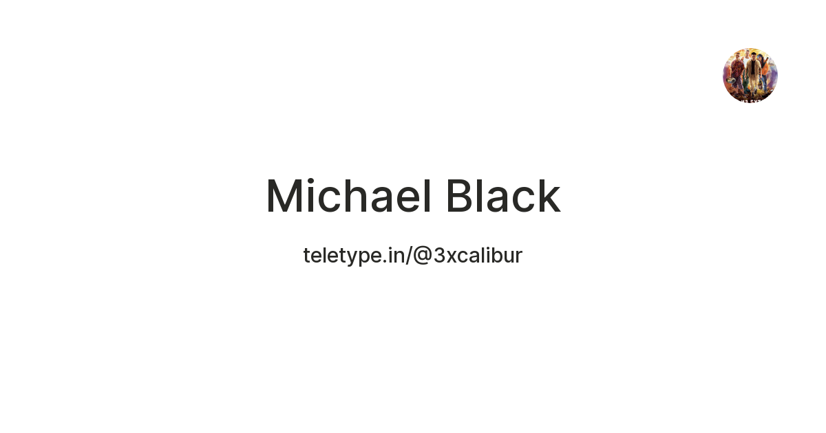 Michael Black — Teletype