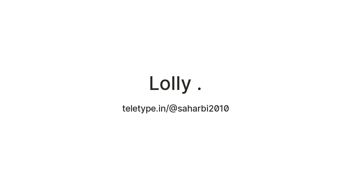 Lolly . — Teletype