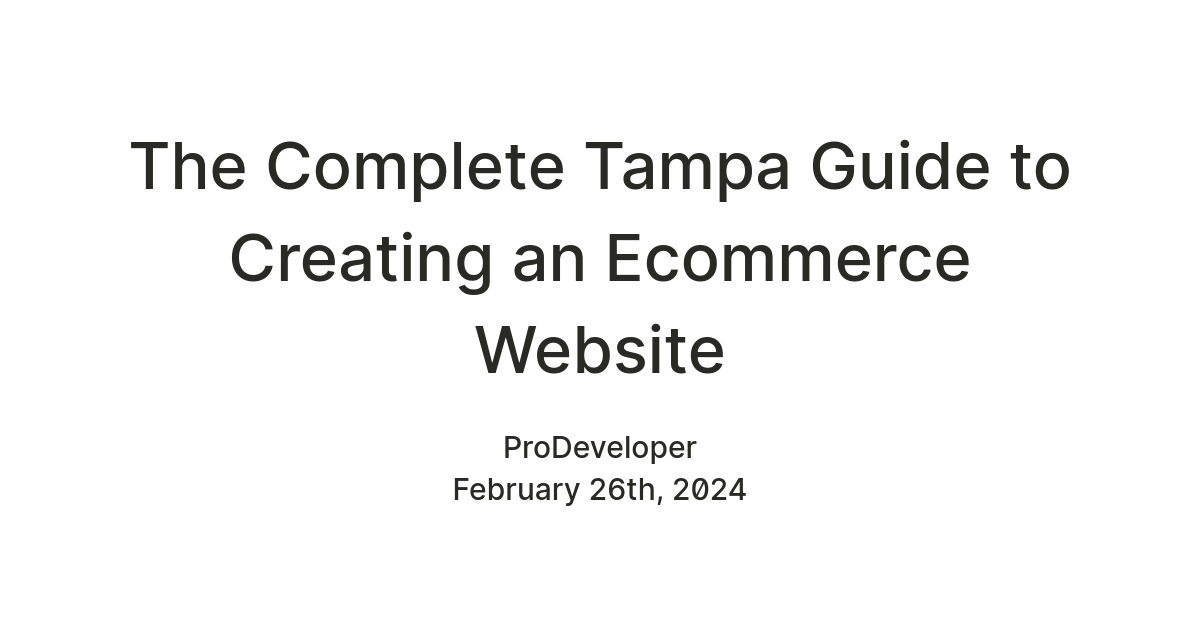 The Complete Tampa Guide to Creating an Ecommerce Website — Teletype