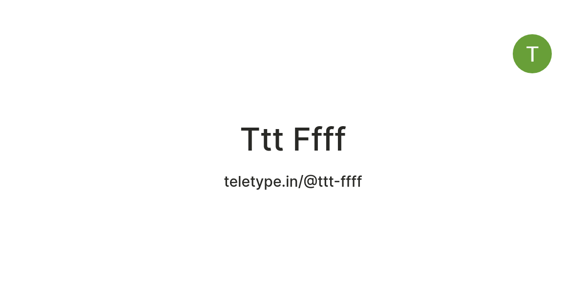 Ttt Ffff — Teletype