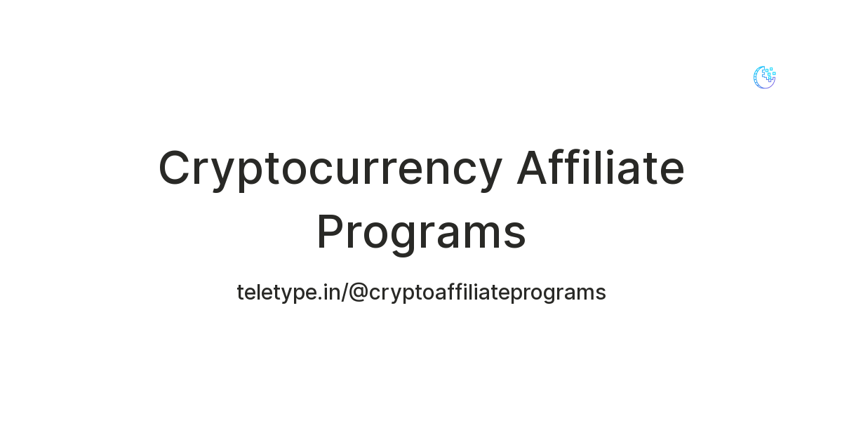 Cryptocurrency Affiliate Programs — Teletype