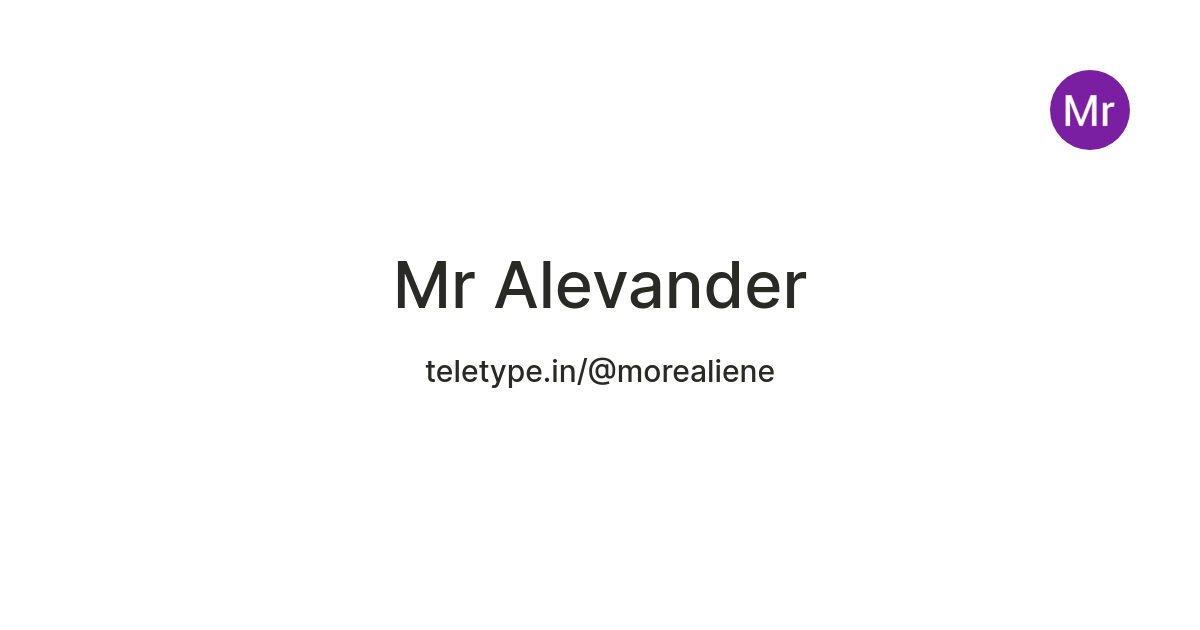 Mr Alevander — Teletype
