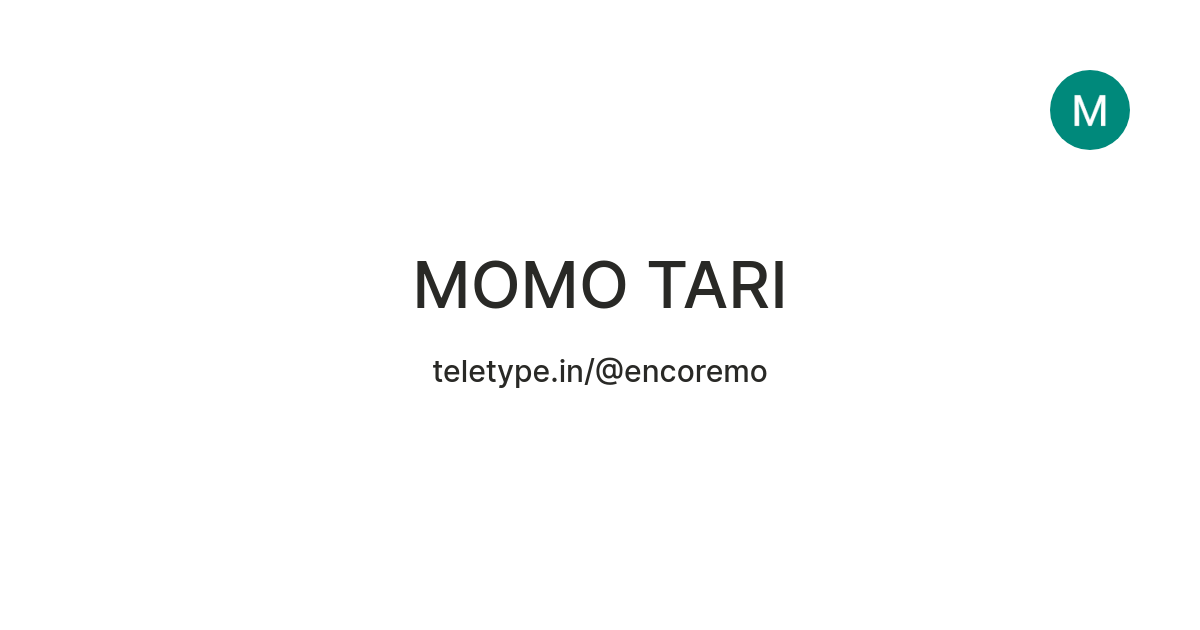 MOMO TARI — Teletype