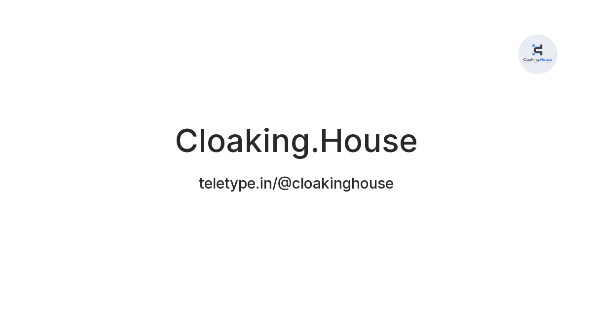 Cloaking.House — Teletype