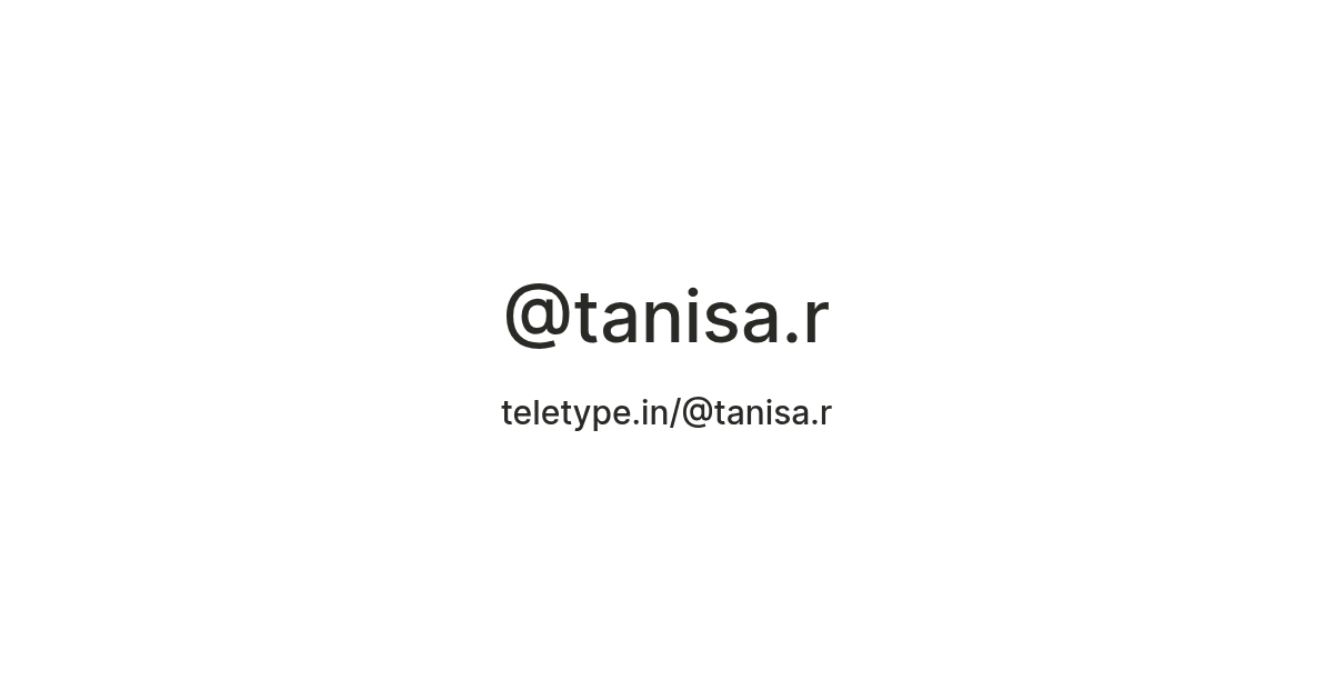 Tanisa R 2 @tanisa.r — Teletype