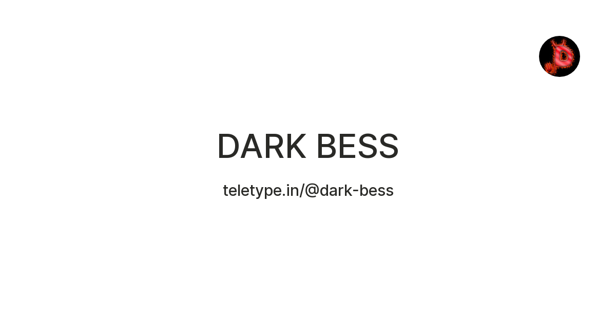 DARK BESS — Teletype
