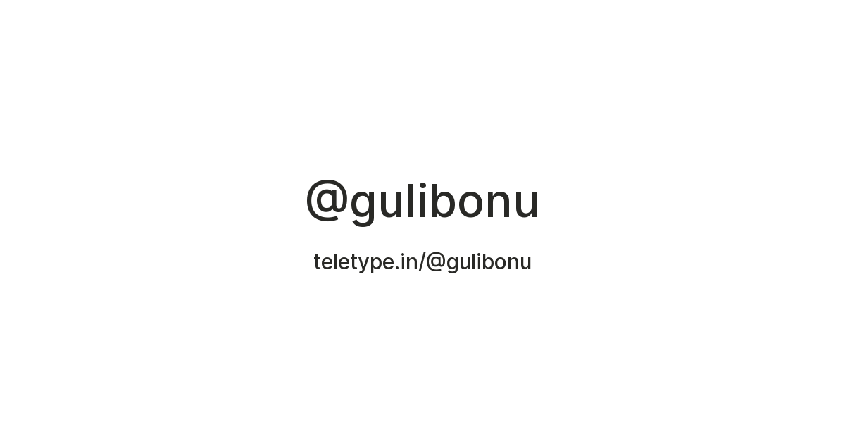 @gulibonu — Teletype