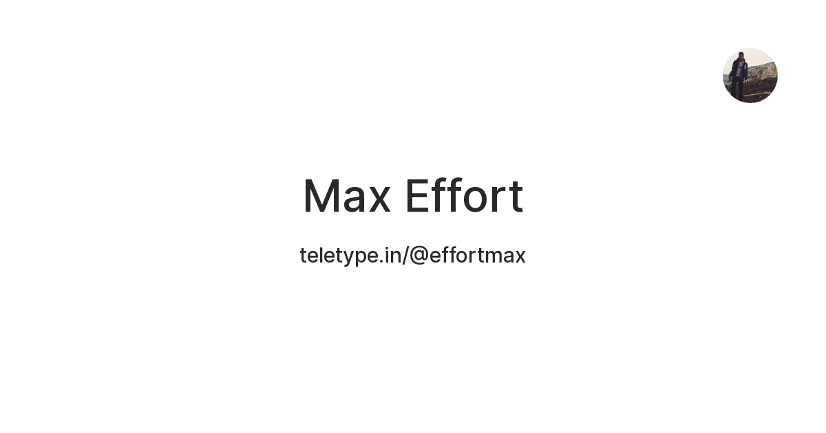 Max Effort — Teletype