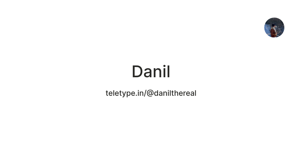 Danil — Teletype